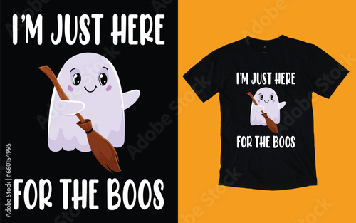 Halloween T shirt Design, I'm just here for the boos t shirt