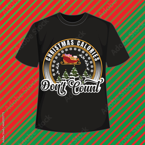 
christmas t-shirt design
merry christmas 
it's christmas time 
christmas calories don't count
christmas day t-shirt 