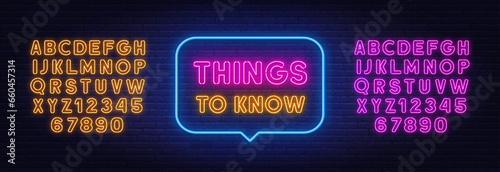 Things to Know neon sign in the speech bubble on brick wall background.