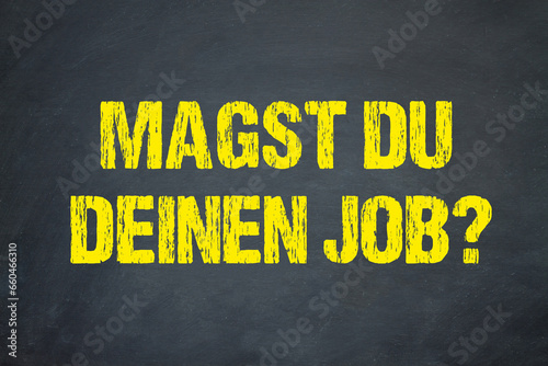 Magst du deinen Job?	 photo