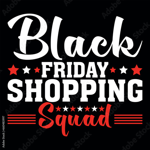 Black Friday Shopping Squad  black friday t-shirt design holiday  black friday vintage t shirt design.