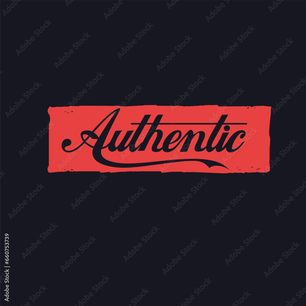 authentic. Graphic mens dynamic t-shirt design, poster, typography. Vector illustration.
