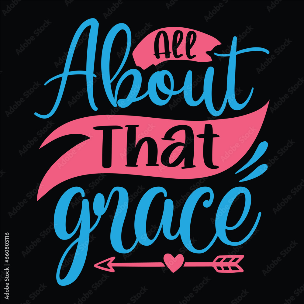 Obraz premium All about that grace