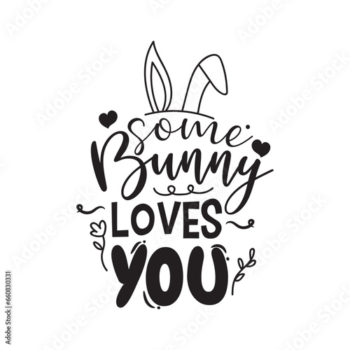 Some Bunny Loves You Vector Design on White Background