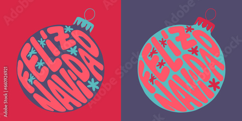 Christmas groovy lettering. Hand drawn slogan Merry Christmas in Spanish in a Christmas ball shape. Trendy print design in retro style for posters, cards, shirt print social media graphics