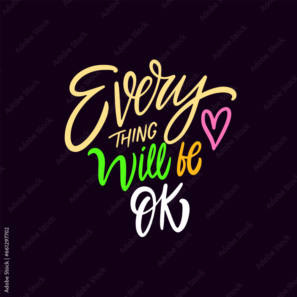 Everything will be ok lettering phrase. Hand drawn colorful vector art.