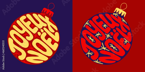 Christmas groovy lettering quote. Hand drawn slogan Merry Christmas in French in a Christmas ball shape. Hippie print design in retro style for posters, cards, shirt print social media graphics