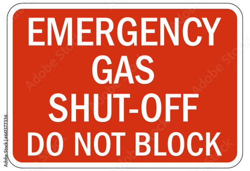 Gas shut off sign and labels emergency gas shut off do not block