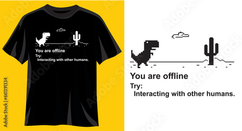 funny t shirt design concept you are offline