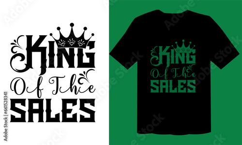  King Of The Sales  SVG File , Friday T shirt Design File, Vector File
