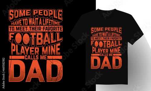 Some people have to wait a lifetime to meet their favorite football player mine calls me dad