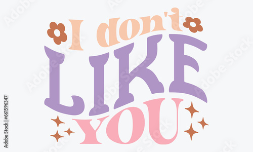 I don't like you Retro SVG Design