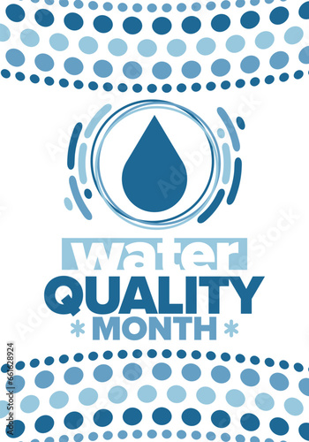 National Water Quality Month in August. Month of studying the water. Origin, save and purify water. High quality water. Celebrated in United States. Poster, card, banner, illustration. Vector
