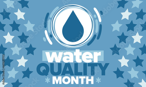 National Water Quality Month in August. Month of studying the water. Origin, save and purify water. High quality water. Celebrated in United States. Poster, card, banner, illustration. Vector