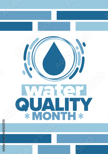 National Water Quality Month in August. Month of studying the water. Origin, save and purify water. High quality water. Celebrated in United States. Poster, card, banner, illustration. Vector