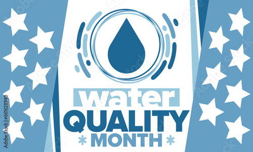 National Water Quality Month in August. Month of studying the water. Origin, save and purify water. High quality water. Celebrated in United States. Poster, card, banner, illustration. Vector