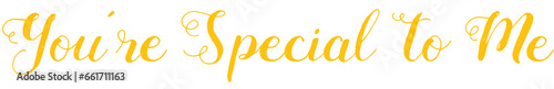 Digital png illustration of you are special to me text on transparent background