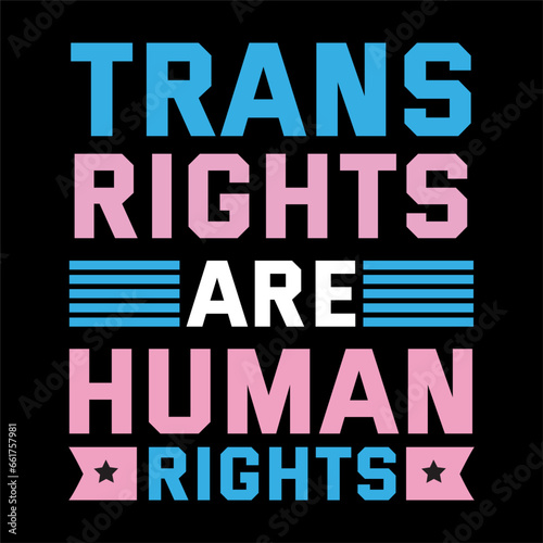 Trans Rights are human Rights. Human T shirt design.