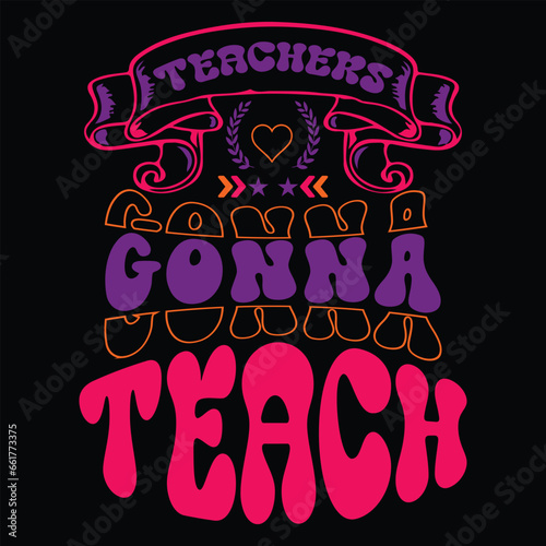 Print Teachers Gonna Teach illustration.