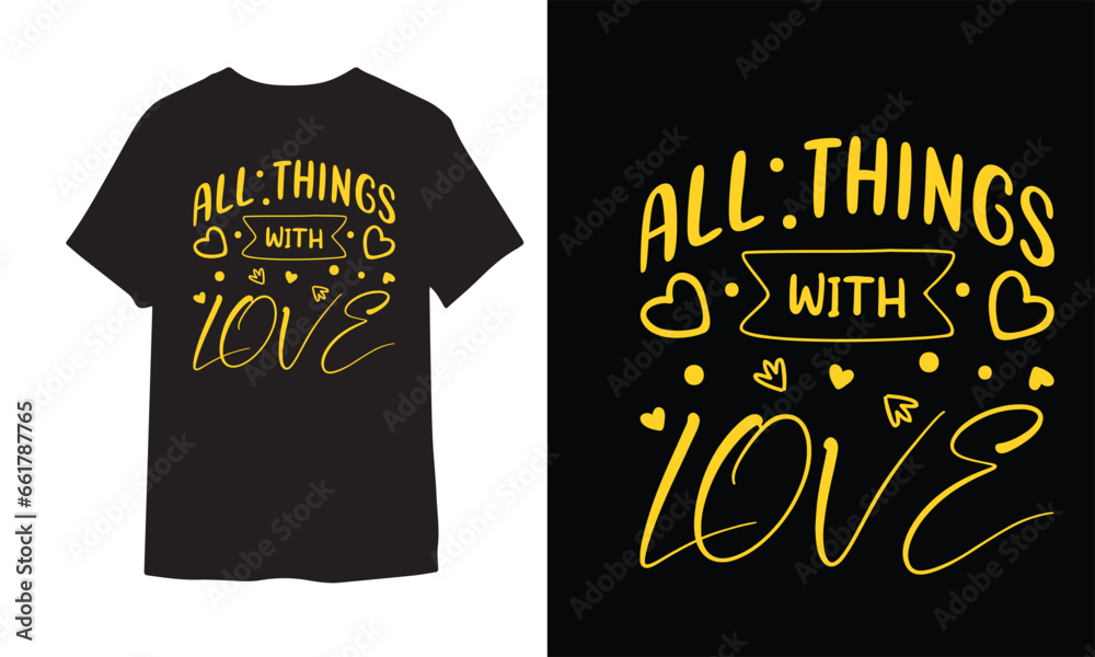 Typography t shirt design, All things with love