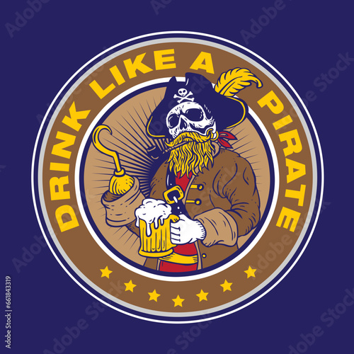 Hand Drawing Vector Illustration of Pirate Skull Drinking Beer in Emblem Style Design Drink Like A Pirate Quote