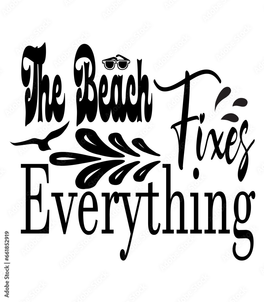 The Beach Fixes Everything,SVG DESIGNS The Beach Fixes Everything,SVG DESIGNS