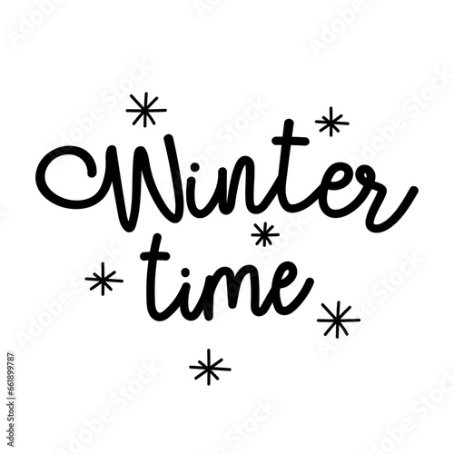 Handwritten inscription, words-Winter time. Winter design background. Vector Illustration. Text black-and-white illustration. Isolated on a white background with simple snowflakes.