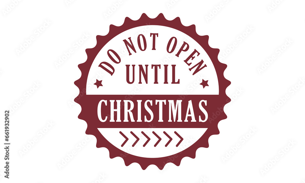 Do Not Open Until Christmas Sign Stamp Design.