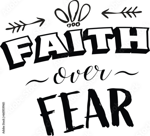 Faith over fear christian quote. Faith over fear black sticker. Christian vector text. 
