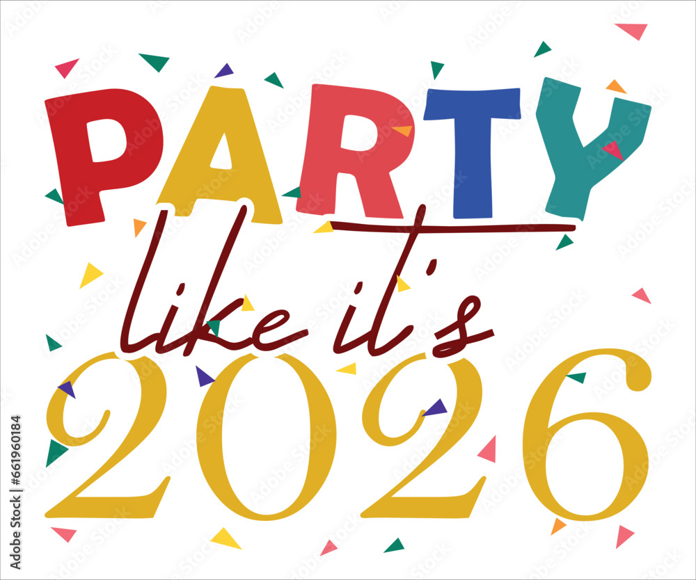 Party Like It's 2026 Tshirt, Happy New Year Tshirt, New Year Quotes Party Like It's 2026 Tshirt, Happy New Year Tshirt, New Year Quotes