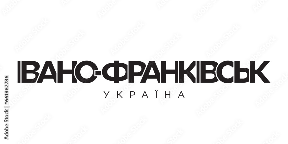 Ivano-Frankivsk in the Ukraine emblem. The design features a geometric style, vector illustration with bold typography in a modern font. The graphic slogan lettering.