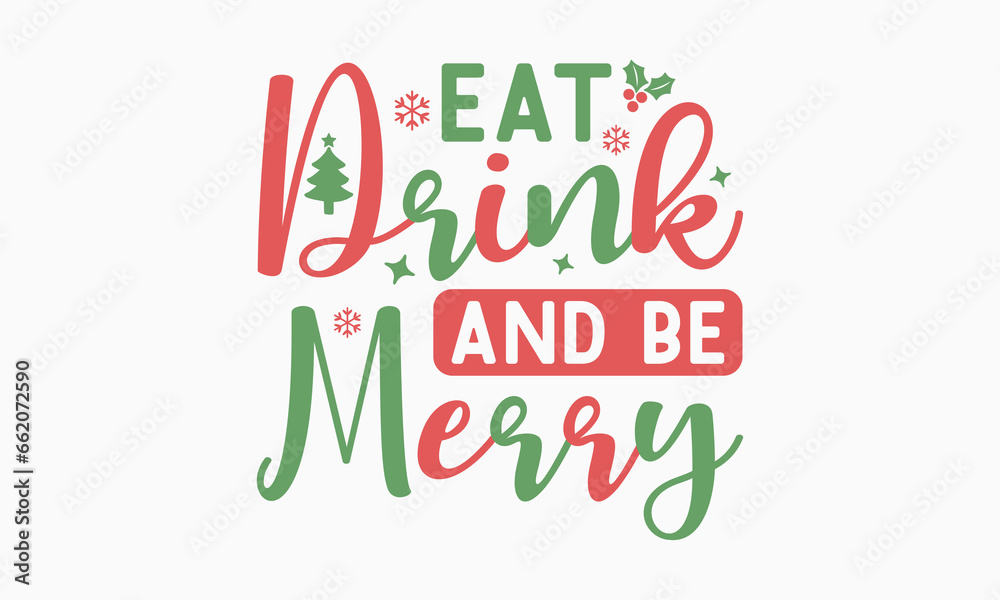 Eat drink and be merry,Christmas svg,Funny Christmas,Christmas t-shirt,  Design Bundle,Cut Files Cricut, Silhouette, Winter, Merry Christmas, santa,  Christmas quotes retro wavy typography sublimation