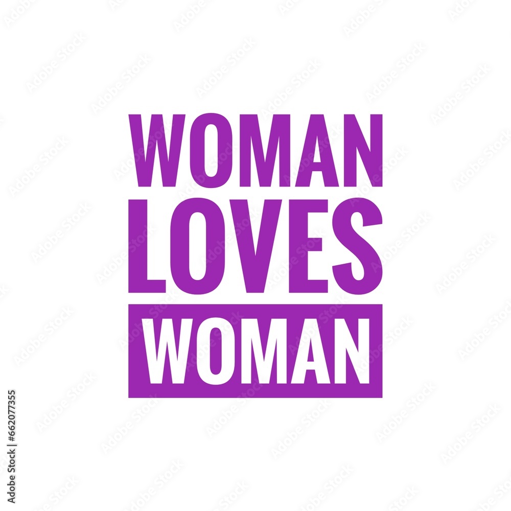 ''Woman loves woman'' Gay Love Quote Illustration ''Woman loves woman'' Gay Love Quote Illustration