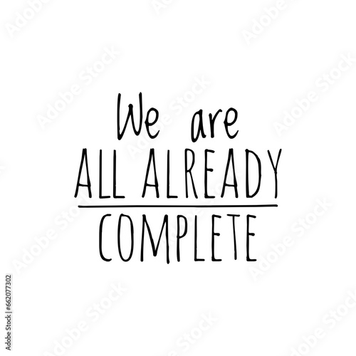 ''We are all already complete'' Quote Illustration