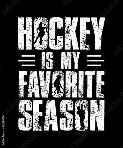 Photography Hockey is my favorite season Hockey T-shirt Design