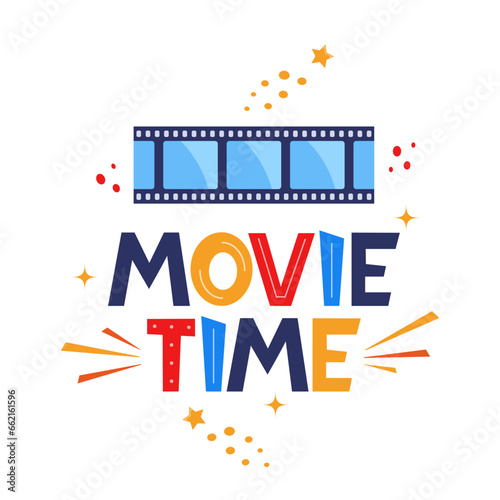 Movie time hand drawing lettering. Creative template for cinema poster, banner. Movie time concept with cinema elements. Vector illustration.