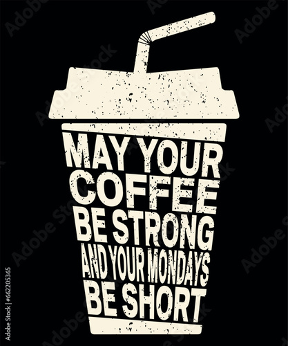 Coffee motivational vector tshirt design