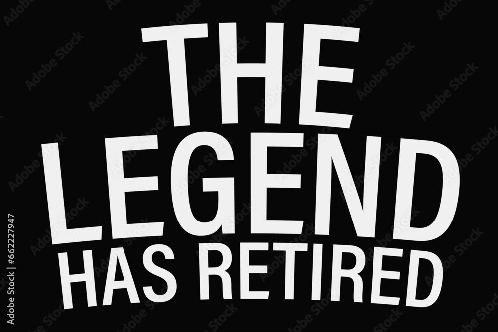 The Legend Has Retired T-Shirt Design