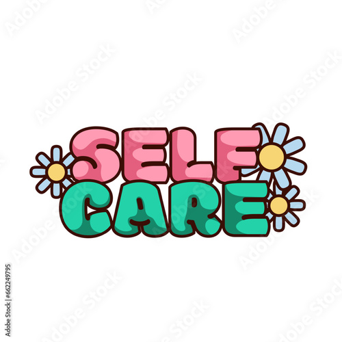 Groovy sticker with Self Care lettering vector illustration. Cartoon isolated happy motivation quote for taking care of yourself with daisy flowers, funny bubble pink and green font, slogan for diary