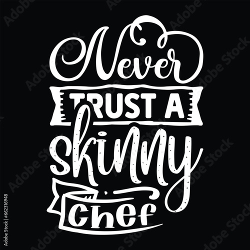 Never trust a skinny chef