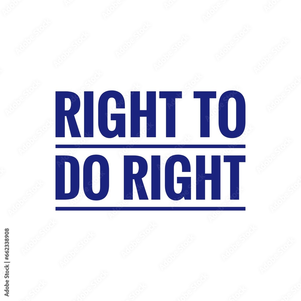 ''Right to do right'' Quote Illustration