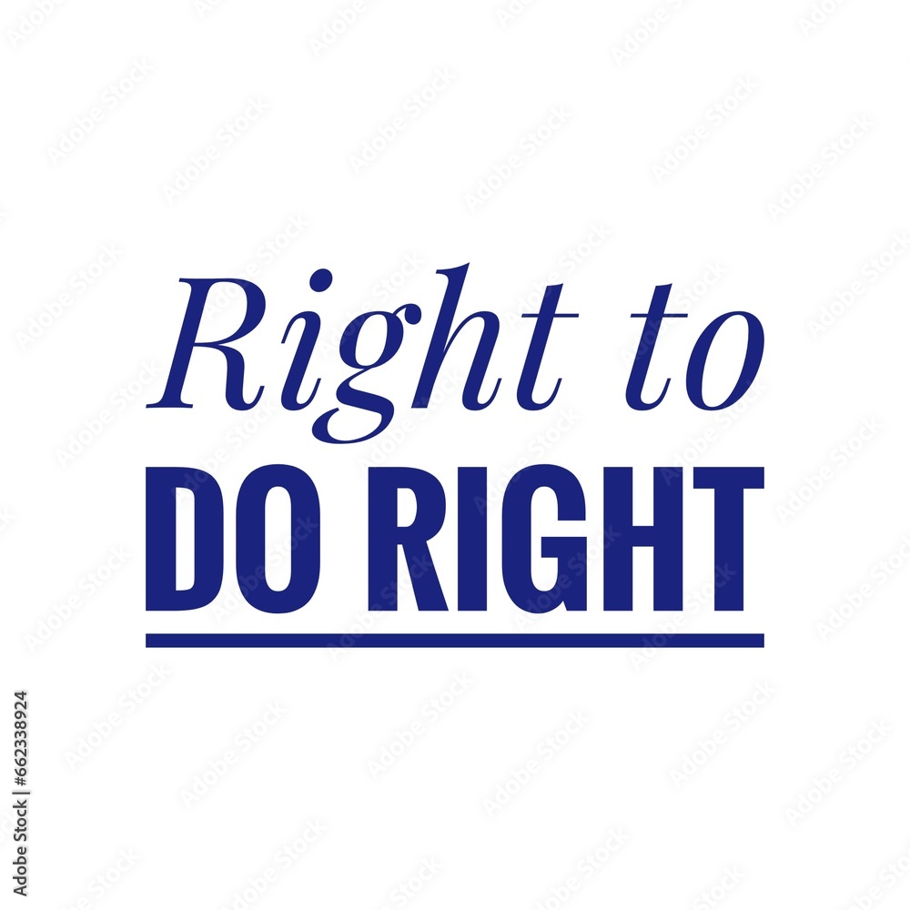 ''Right to do right'' Quote Illustration ''Right to do right'' Quote Illustration