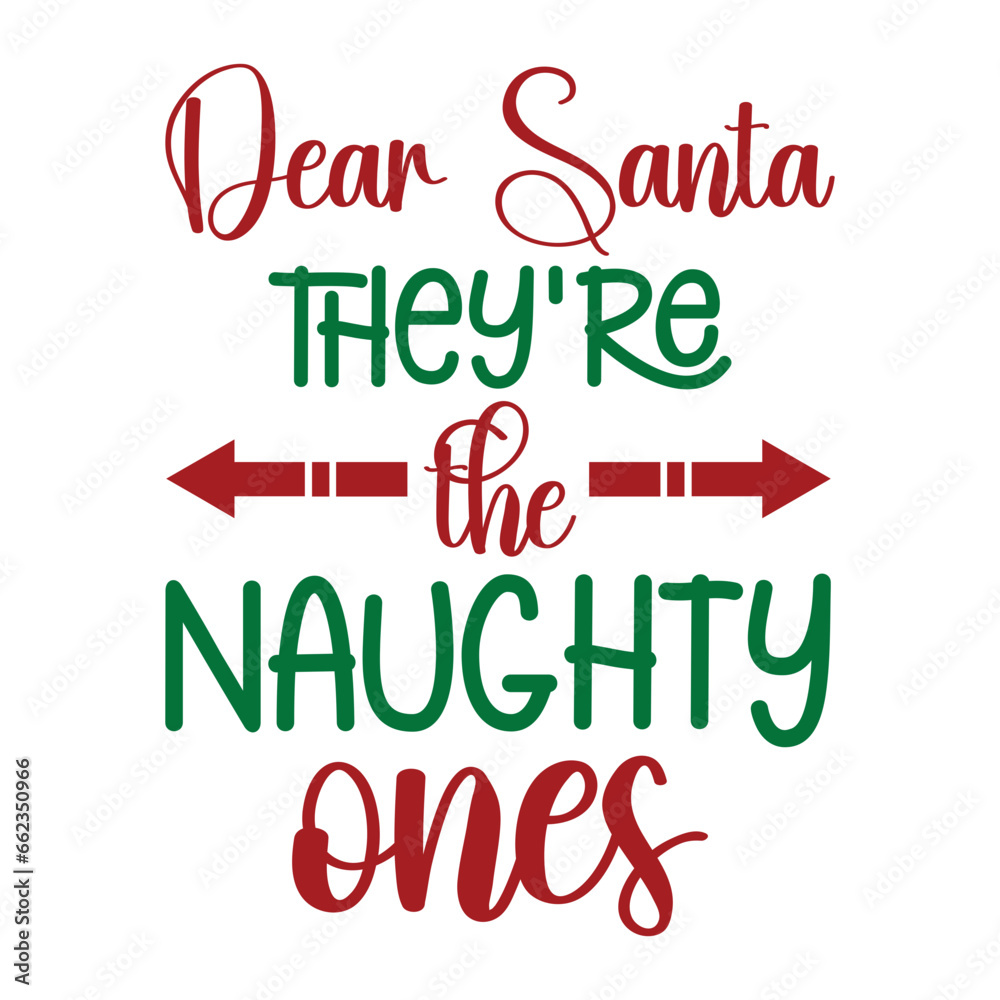 Dear Santa They're The Naughty Ones Svg