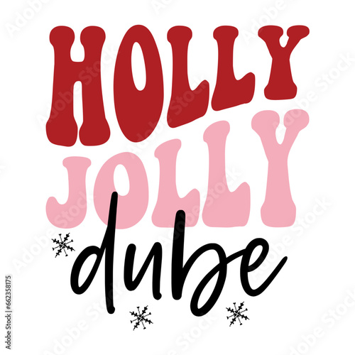 Holly Jolly Dube Svg