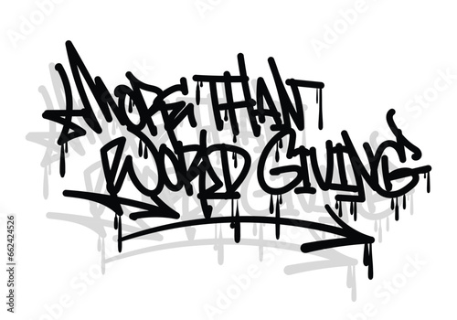 MORE THAN WORLD GIVING word graffiti tag style