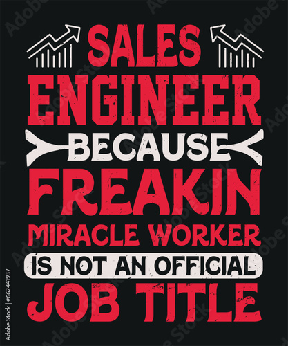 Sales engineer because freakin miracle worker is not an official job title