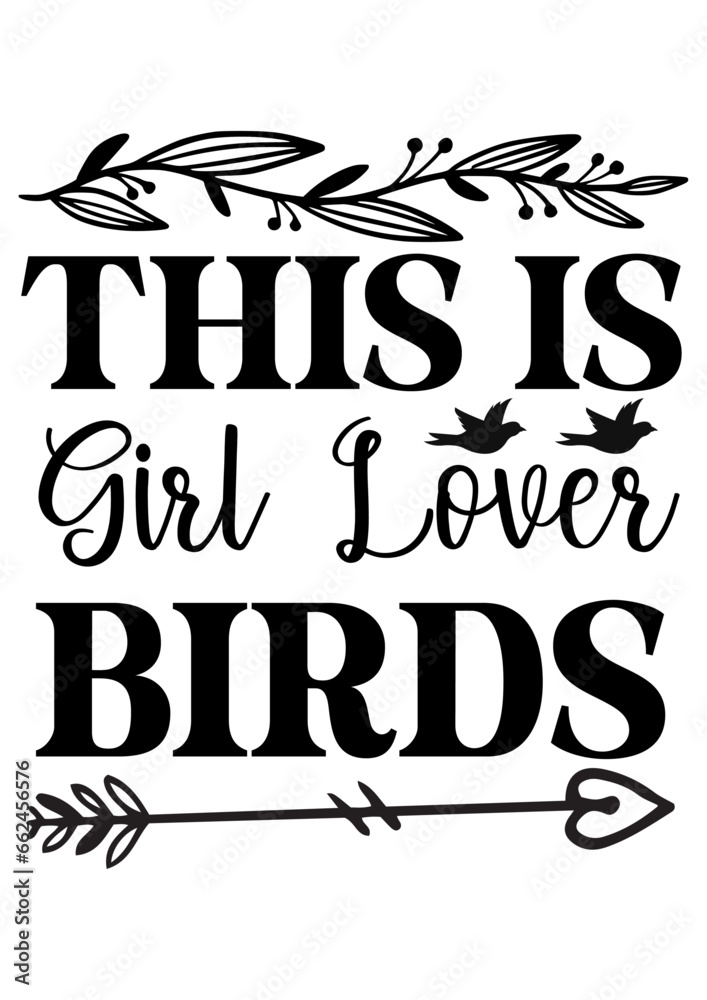  this is girl lover birds