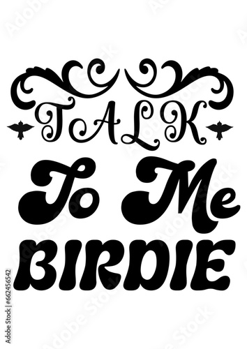  talk to me birdie