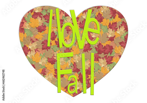 I Love Fall with heart and leaves - writen - ideal for websites, e-mail, presentations, greetings, banners, cards, books, t-shirt, sweatshirt, prints, mug, Sublimation, Cricut	