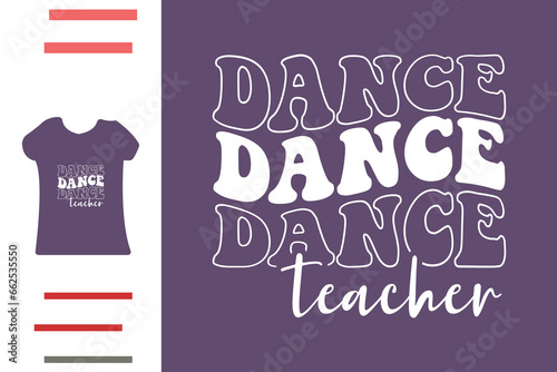 Dance teacher t shirt design 